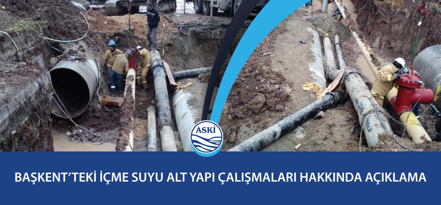 BAŞKENT’TEKİ İÇME SUYU ALT YAPI ÇALIŞMALARI HAKKINDA AÇIKLAMA